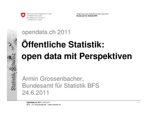 11_Grossenbacher Öffentliche Statistik: Open Data mit Perspektiven, Armin Grossenbacher, Bundesamt für Statistik (BFS), Leiter Sektion Diffusion und Amtspublikationen