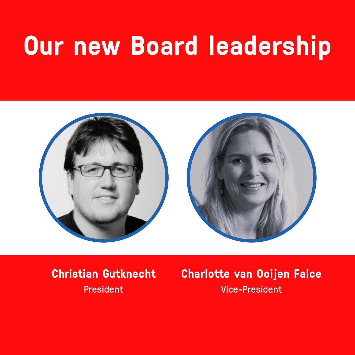Our new Board leadership: Christian Gutknecht, Charlotte van Ooijen Falce